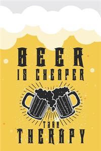 Beer Is Cheaper Than Therapy