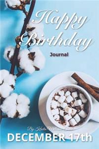 Happy Birthday Journal December 17th