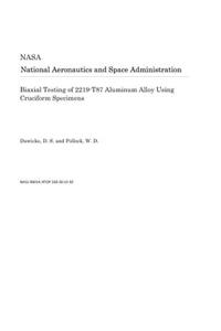 Biaxial Testing of 2219-T87 Aluminum Alloy Using Cruciform Specimens