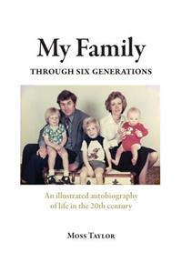 My Family Through Six Generations