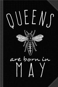 Queens Are Born in May Journal Notebook