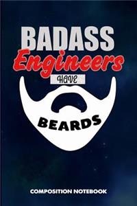 Badass Engineers Have Beards