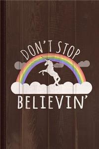 Don't Stop Believin Unicorn Journal Notebook