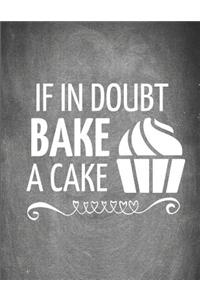 If in Doubt Bake a Cake