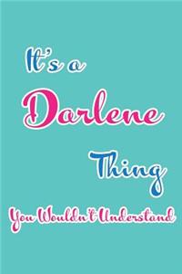 It's a Darlene Thing You Wouldn't Understand