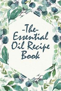 The Essential Oil Recipe Book