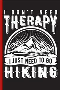 I Don't Need Therapy I Just Need to Go Hiking