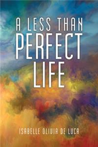 Less Than Perfect Life