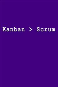 Kanban > Scrum