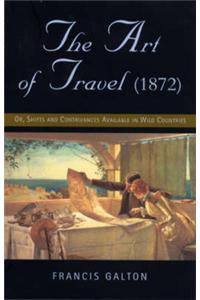 The Art of Travel, 1872: Shifts and Contrivances Available in Wild Countries