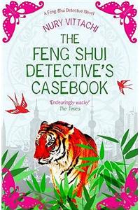 The Feng Shui Detective's Casebook