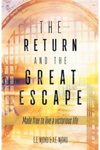 The Return and the Great Escape