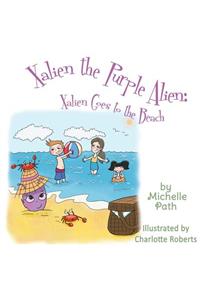 Xalien the Purple Alien: Xalien Goes to the Beach