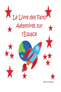 Livre des Faits Aléatoires sur l'Espace