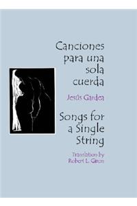 Canciones Para Una Sola Cuerda / Songs for a Single String