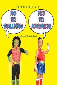 Superheroes Say No To Bullying Yes To Kindness