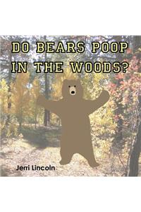 Do Bears Poop in the Woods?