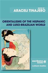 Orientalisms of the Hispanic and Luso-Brazilian World