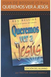 Guía de Bosquejo para Queremos Ver a Jesús (Edición del Alumno)