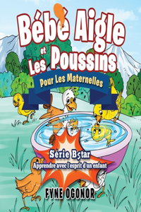 Bébé Aigle et Les Poussins