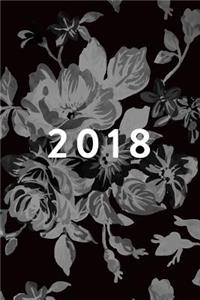 2018: Planner, Monthly, Weekly, Daily, January 2018 - December 2018, Greyscale Floral