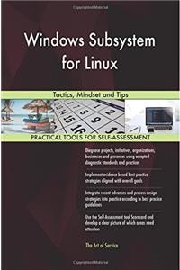 Windows Subsystem for Linux: Tactics, Mindset and Tips