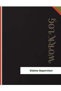 Claims Supervisor Work Log