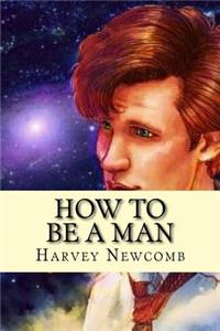 How to Be a Man