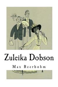 Zuleika Dobson: An Oxford Love Story