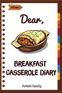 Dear, Breakfast Casseroles Diary