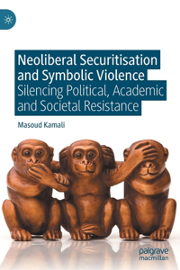 Neoliberal Securitisation and Symbolic Violence