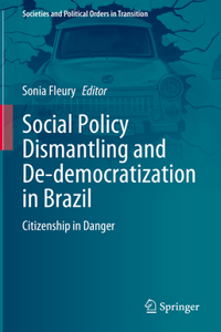 Social Policy Dismantling and De-Democratization in Brazil