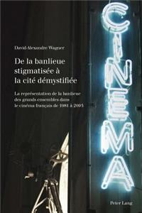 de la Banlieue Stigmatisee A La Cite Demystifiee