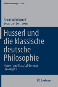 Husserl Und Die Klassische Deutsche Philosophie