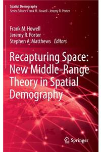 Recapturing Space: New Middle-Range Theory in Spatial Demography