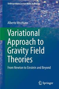 Variational Approach to Gravity Field Theories