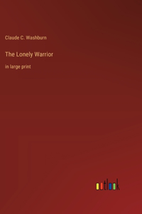 The Lonely Warrior