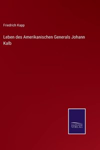 Leben des Amerikanischen Generals Johann Kalb