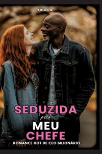 Seduzida pelo meu Chefe