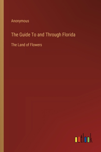 The Guide To and Through Florida