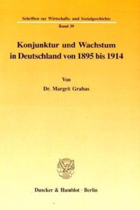 Konjunktur Und Wachstum in Deutschland Von 1895 Bis 1914