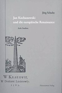 Jan Kochanowski Und Die Europaische Renaissance
