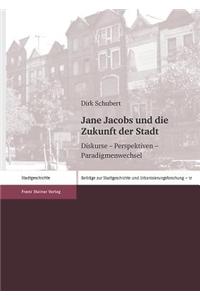 Jane Jacobs Und Die Zukunft Der Stadt