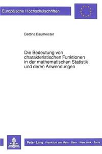 Die Bedeutung von charakteristischen Funktionen in der mathematischen Statistik und deren Anwendungen