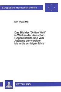 Bild Der «Dritten Welt» in Werken Der Deutschen Gegenwartsliteratur Vom Ausgang Der Vierziger Bis in Die Achtziger Jahre