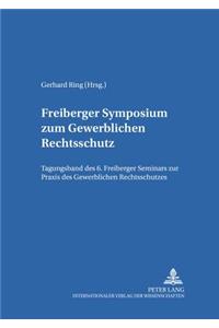 Freiberger Symposium Zum Gewerblichen Rechtsschutz