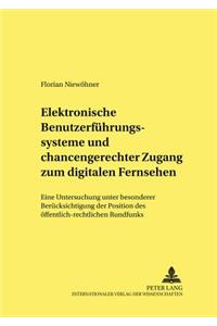 Elektronische Benutzerfuehrungssysteme Und Chancengerechter Zugang Zum Digitalen Fernsehen