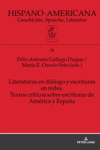 Literaturas en dialogo y escrituras en redes. Textos criticos sobre escritoras de America y Espana