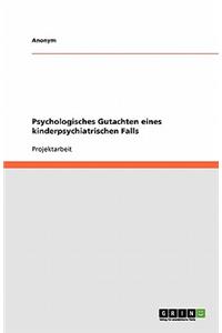 Psychologisches Gutachten eines kinderpsychiatrischen Falls