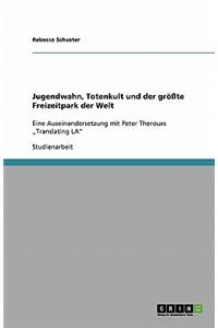 Jugendwahn, Totenkult und der größte Freizeitpark der Welt